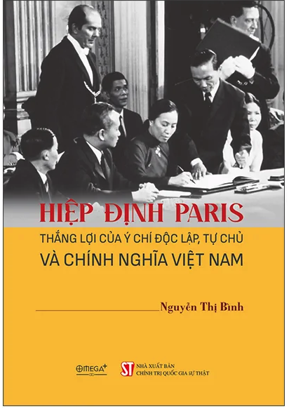 Hiệp Định Paris - Thắng Lợi Của Ý Chí Độc Lập, Tự Chủ Và Chính Nghĩa Việt Nam